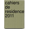 Cahiers de Residence 2011 by Elisabeth Vedrenne