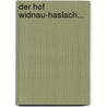 Der Hof Widnau-Haslach... door Hermann Wartmann (Editor)