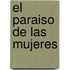 El Paraiso De Las Mujeres