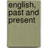 English, Past And Present