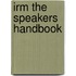 Irm the Speakers Handbook