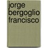 Jorge Bergoglio Francisco