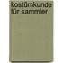 Kostümkunde für Sammler