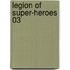 Legion of Super-Heroes 03