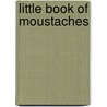 Little Book of Moustaches door Rufus Cavendish