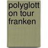 Polyglott on tour Franken by Barbara Kreißl
