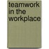 Teamwork in the Workplace