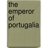 The Emperor of Portugalia by Selma Lagerl�F