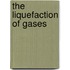 The Liquefaction Of Gases