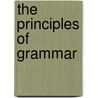 The Principles Of Grammar door Solomon Barrett