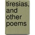 Tiresias, and Other Poems