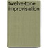 Twelve-Tone Improvisation