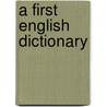 A First English Dictionary door Raja Tewfik Nasr