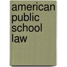 American Public School Law door M. David Alexander