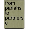 From Pariahs to Partners C door Irene Tobis