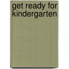 Get Ready for Kindergarten door Heather Stella