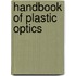Handbook Of Plastic Optics