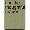 I.M. the Thoughtful Reader door Fjeldstad