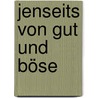 Jenseits Von Gut Und Böse by Friederich Nietzsche