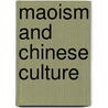 Maoism And Chinese Culture door Zongli Tang