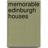 Memorable Edinburgh Houses by Wilmot Harrison