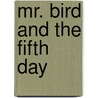 Mr. Bird and the Fifth Day door Jerald Pritchett