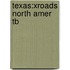 Texas:Xroads North Amer Tb