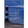 The Global Emerging Market door Vladimir L. Kvint