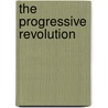 The Progressive Revolution by Ellis Washington
