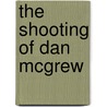 The Shooting of Dan McGrew door Robert W. Service