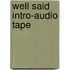 Well Said Intro-Audio Tape
