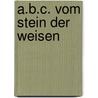 A.B.C. vom Stein der Weisen door Ohne Autor