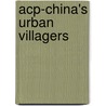 Acp-China's Urban Villagers door Chance