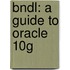 Bndl: a Guide to Oracle 10G