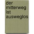 Der Mitterweg ist ausweglos