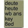 Deute Heute Wb Ans Key  8Ed door Moeller
