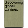 Discovering Global Cuisines by Nancy Krcek Allen