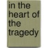 In The Heart Of The Tragedy