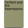 L'Enfant and the Freemasons by Guillermo de Los Reyes
