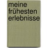 Meine frühesten Erlebnisse door Carl Spitteler