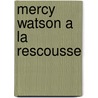 Mercy Watson a la Rescousse door Kate DiCamillo