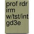 Prof Rdr Irm W/Tst/Int Gd3E