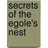 Secrets of the Egole's Nest door Daniel B. Royer