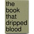 The Book That Dripped Blood