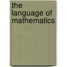 The Language of Mathematics door Mohan Ganesalingam