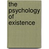 The Psychology of Existence door Rollo May
