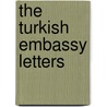 The Turkish Embassy Letters door Lady Mary Wortley Montagu