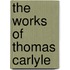 The Works of Thomas Carlyle