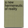 A New Hermeneutic of Reality door Anthony Savari Raj