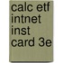 Calc Etf Intnet Inst Card 3E